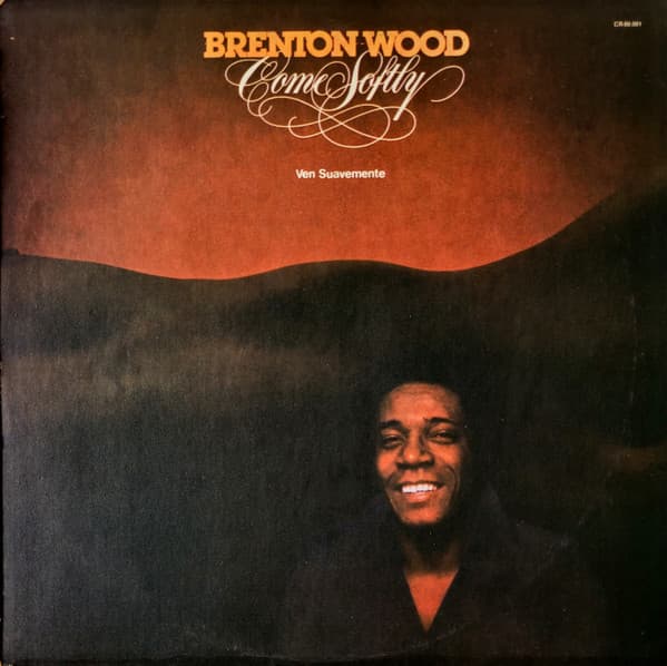 Brenton Wood — Come Softly = Ven Suavemente