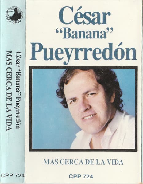 César "Banana" Pueyrredón — Más Cerca De La Vida