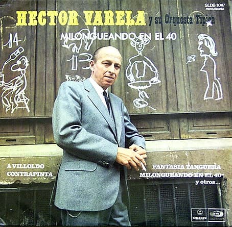 Héctor Varela Y Su Orquesta Típica — Milonguendo En El 40