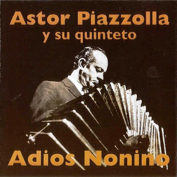 Astor Piazzolla Y Su Quinteto — Adios Nonino
