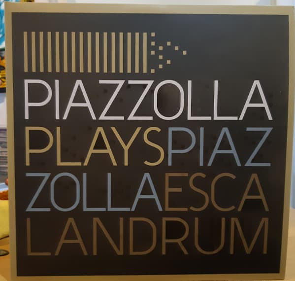 Escalandrum — Piazzolla Plays Piazzolla