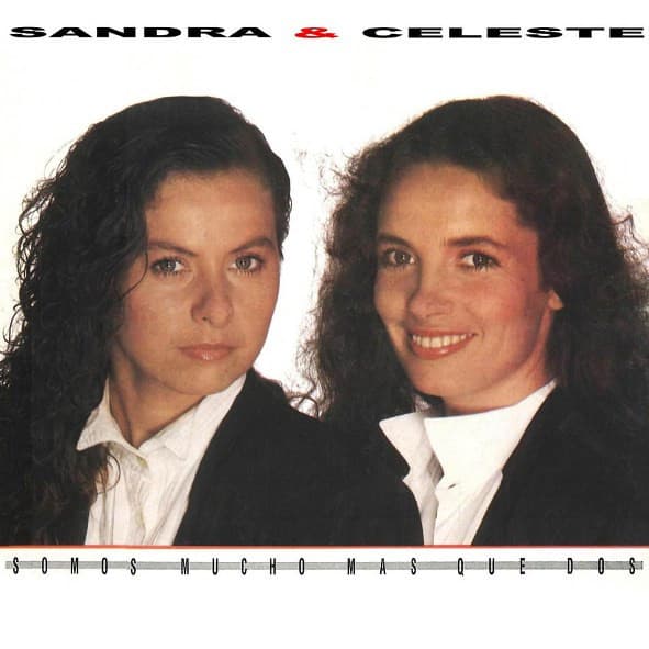 Sandra & Celeste — Somos Mucho Más Que Dos