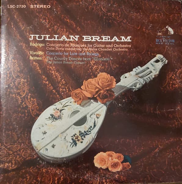 Julian Bream — Concierto De Aranjuez For Guitar And Orchestra / Concerto For Lute And Strings / The Courtly Dances From "Gloriana"