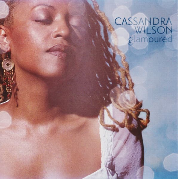 Cassandra Wilson — Glamoured