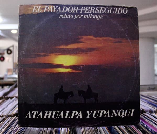 Atahualpa Yupanqui — El Payador Perseguido - Relato Por Milonga