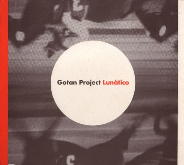 Gotan Project — Lunático