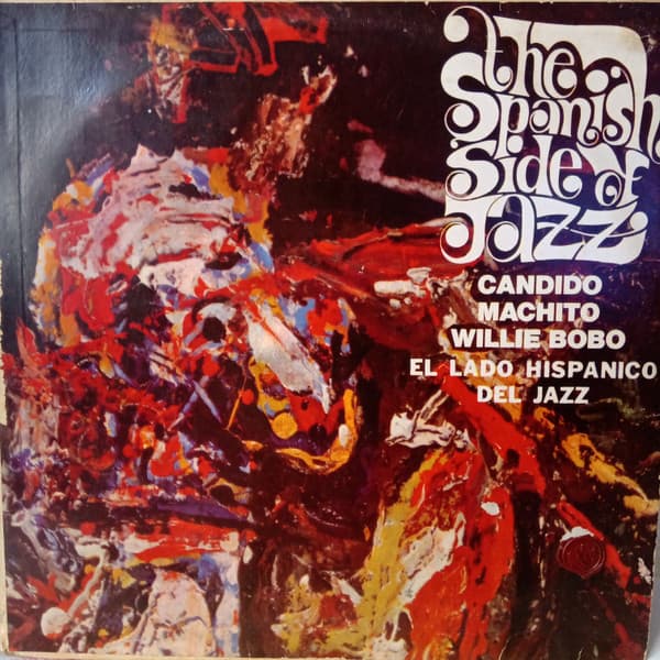 Candido & Machito & Willie Bobo — The Spanish Side Of Jazz - El Lado Hispánico Del Jazz