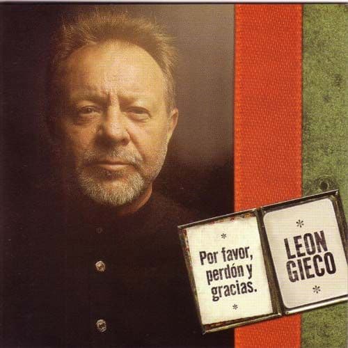 León Gieco — Por Favor, Perdón y Gracias