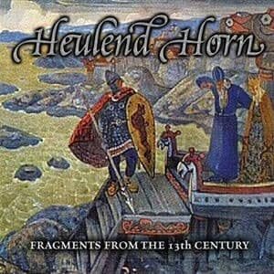 Heulend Horn — Fragments From The 13th Century