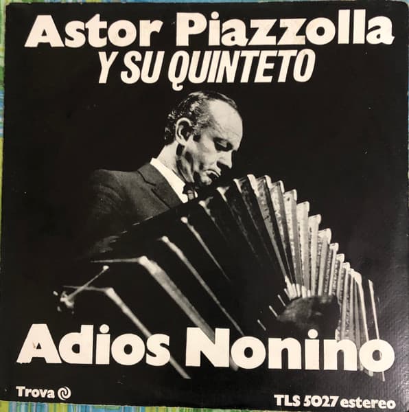Astor Piazzolla Y Su Quinteto — Adios Nonino