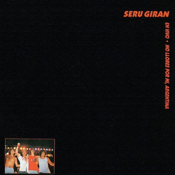 Serú Girán — No Llores Por Mi, Argentina