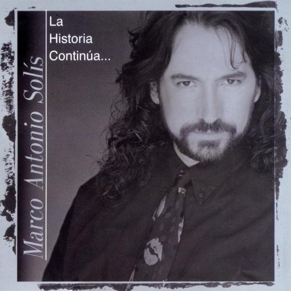 Marco Antonio Solís — La Historia Continua