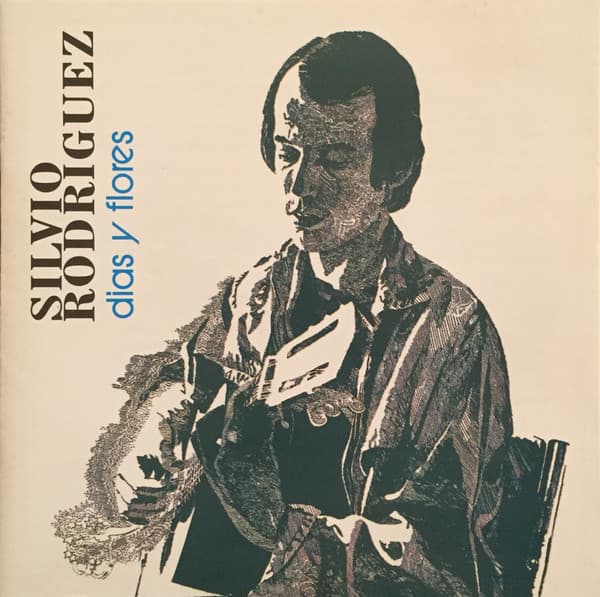 Silvio Rodriguez — Días Y Flores