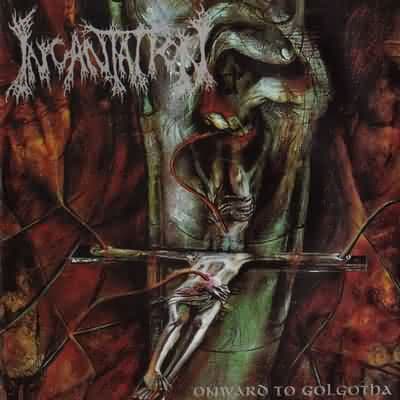 Incantation — Onward To Golgotha