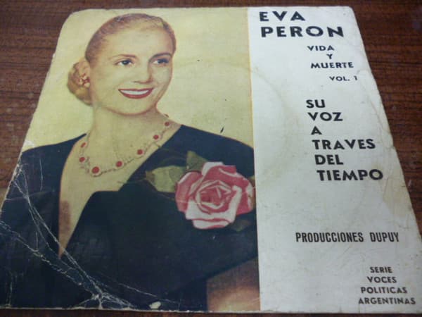 Eva Peron — Vida Y Muerte Su Voz A Través Del Tiempo Volumen 1
