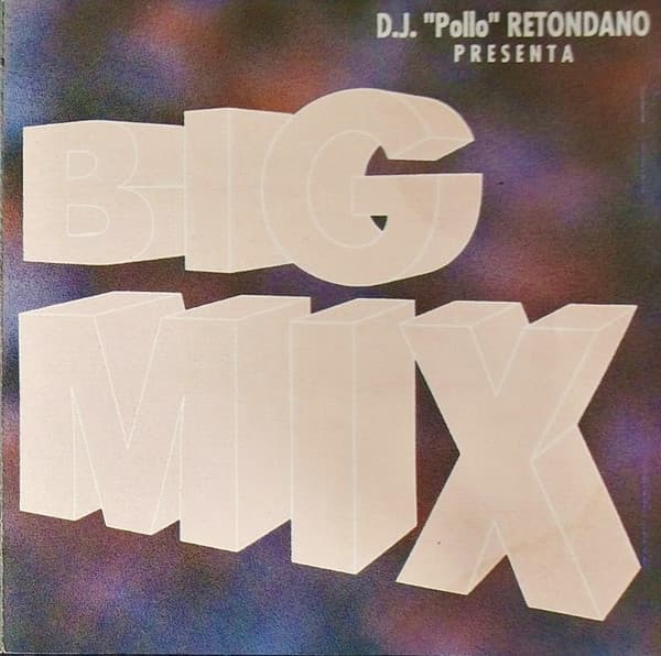 D.J. "Pollo" Retondano & Various — Big Mix