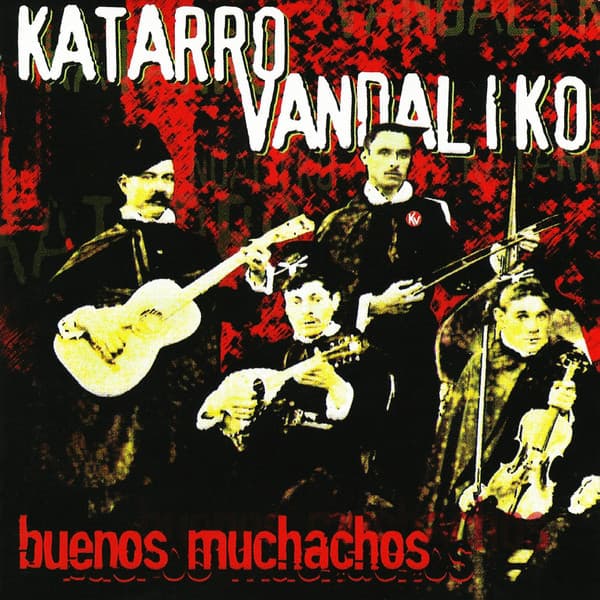 Katarro Vandaliko — Buenos Muchachos
