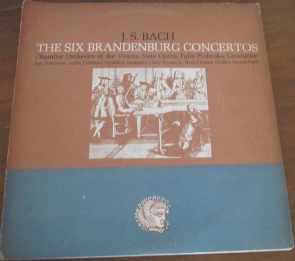 J. S. Bach & Chamber Orchestra Of The Vienna State Opera & Felix Prohaska — The Six Brandenburg Concertos
