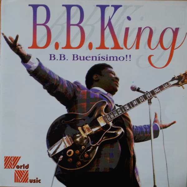 B.B. King — B.B. Buenísimo!!