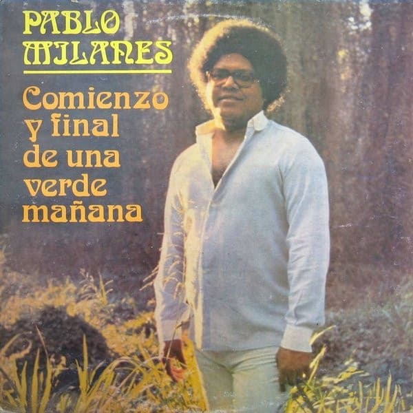 Pablo Milanés — Comienzo Y Final De Una Verde Mañana