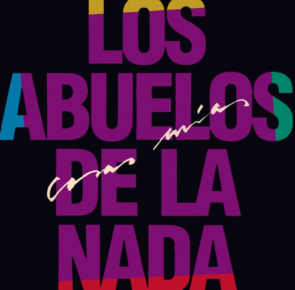 Los Abuelos De La Nada — Cosas Mías