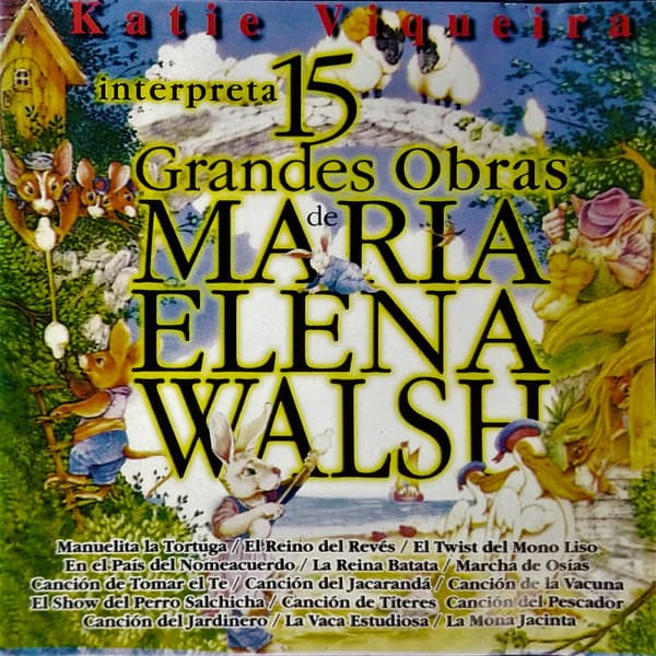 Katie Viqueira — 15 Grandes Obras De Maria Elena Walsh