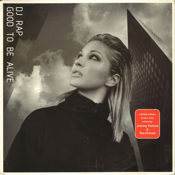 DJ Rap – Good To Be Alive (Mixes By Johnny Vicious & The Dronez)