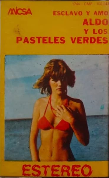 Aldo & Los Pasteles Verdes — Esclavo Y Amo