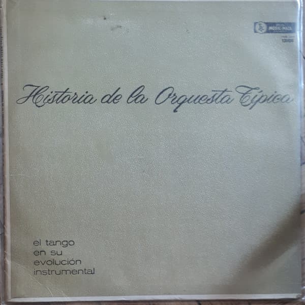 Argentino Galván — Historia De La Orquesta Típica (El Tango En Su Evolución Instrumental)