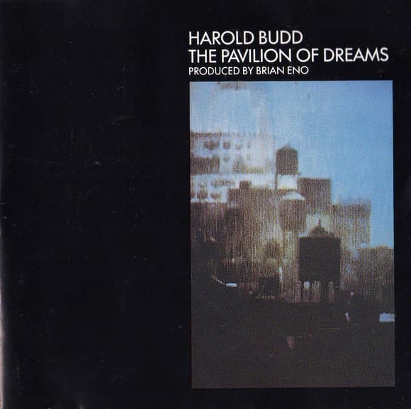 Harold Budd — The Pavilion Of Dreams