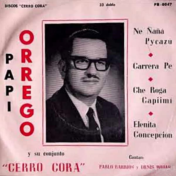 Papi Orrego Y Su Conjunto Cerro Cora — Papi Orrego