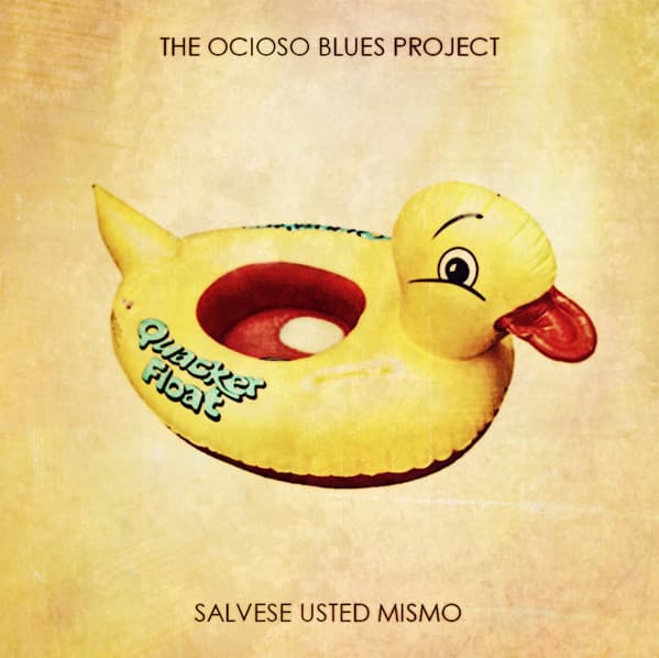 The Ocioso Blues Project — Sálvese Usted Mismo