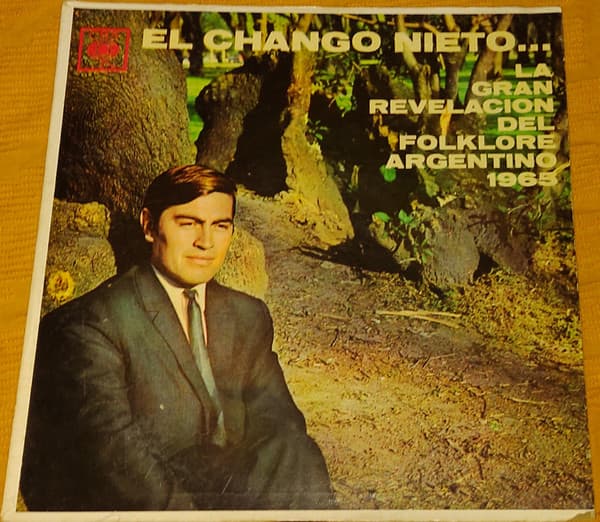 El Chango Nieto — La Gran Revelación Del Folklore Argentino 1965
