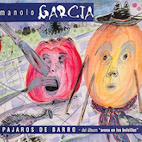 Manolo García — Pájaros De Barro