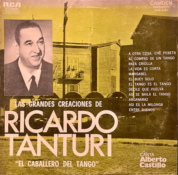 Ricardo Tanturi & Alberto Castillo — Las Grandes Creaciones De Ricardo Tanturi "El Caballero Del Tango"