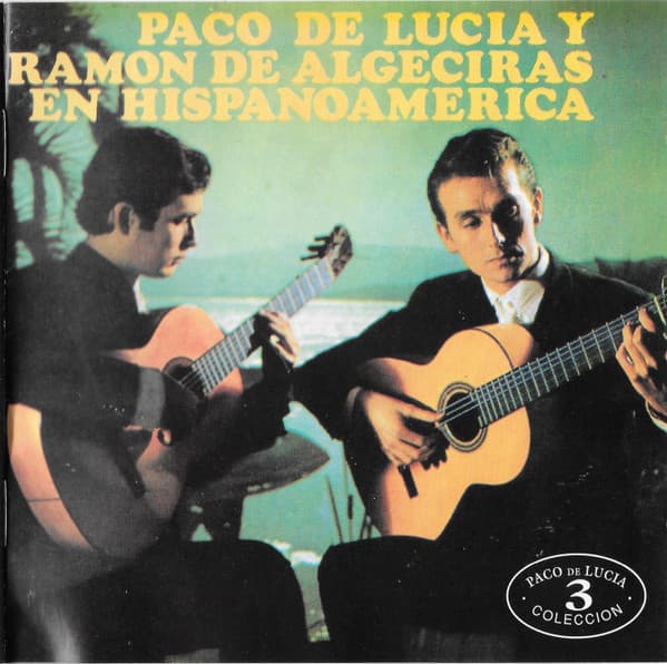 Paco De Lucía & Ramón De Algeciras — En Hispanoamérica
