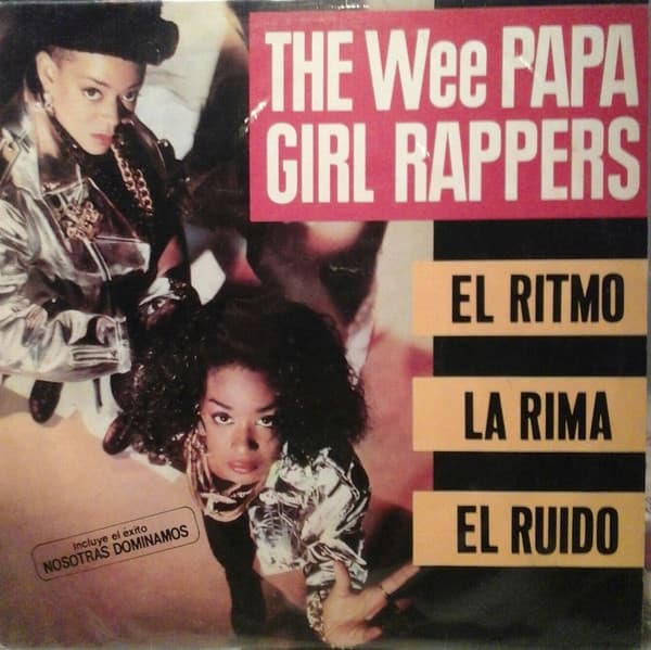 The Wee Papa Girl Rappers — El Ritmo La Rima El Ruido