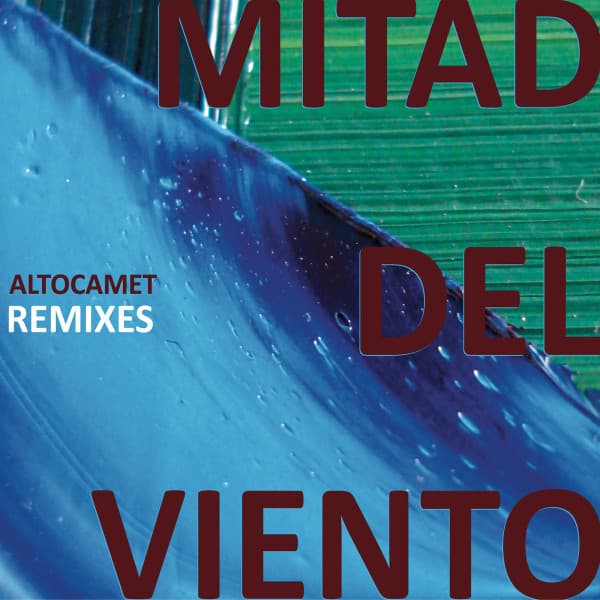Altocamet — Mitad Del Viento Remixes