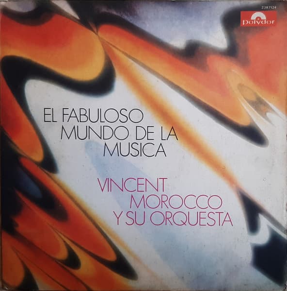 Vincent Morocco Y Su Orquesta — El Fabuloso Mundo De La Música