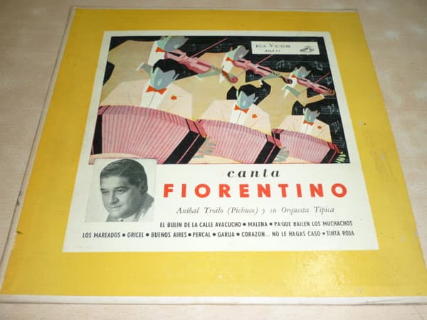Aníbal Troilo (Pichuco) Y Su Orquesta Típica & Fiorentino — Canta Fiorentino