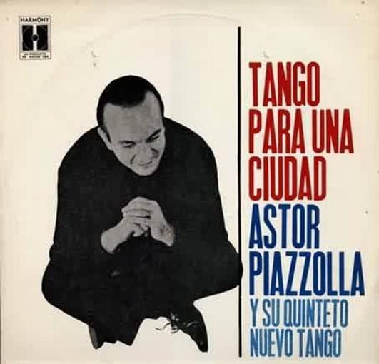 Astor Piazzolla Y Su Quinteto "Nuevo Tango" — Tango Para Una Ciudad