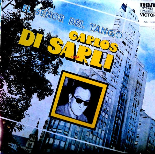 Carlos Di Sarli Y Su Orquesta Típica — El Senor Del Tango