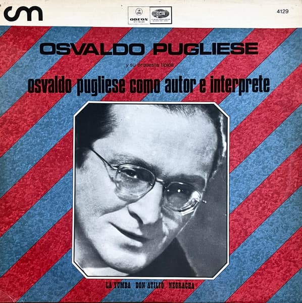 Osvaldo Pugliese Y Su Orquesta Típica — Osvaldo Pugliese Como Autor E Interprete