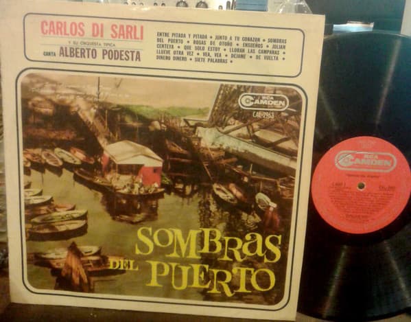 Carlos Di Sarli Y Su Orquesta Típica & Alberto Podestá — Sombras Del Puerto