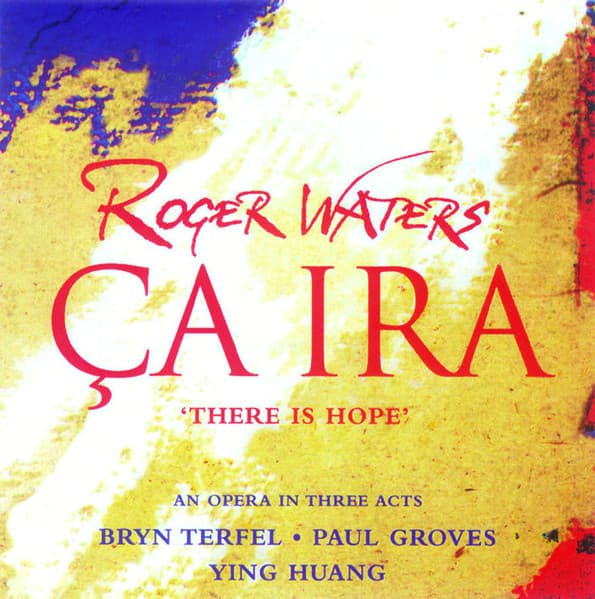 Roger Waters — Ça Ira = There Is Hope