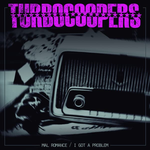 Turbocoopers — Mal Romance / I Got A Problem