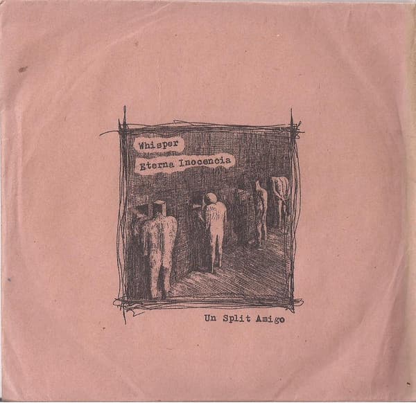 Whisper & Eterna Inocencia — Un Split Amigo