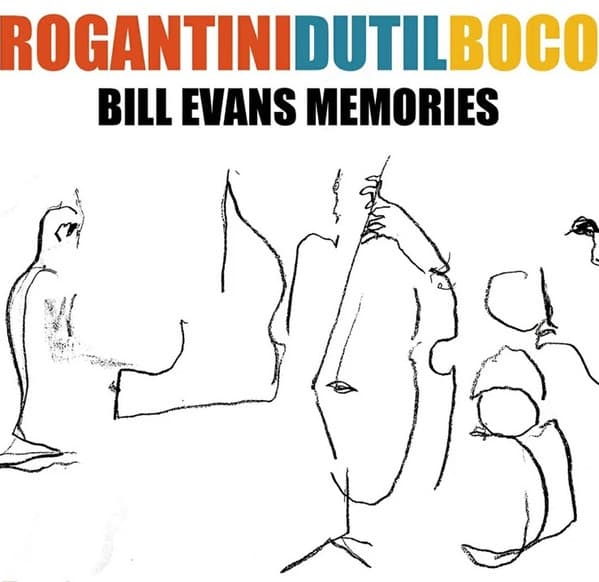 Roganti- Dutil -Boco — Bill Evans Memories