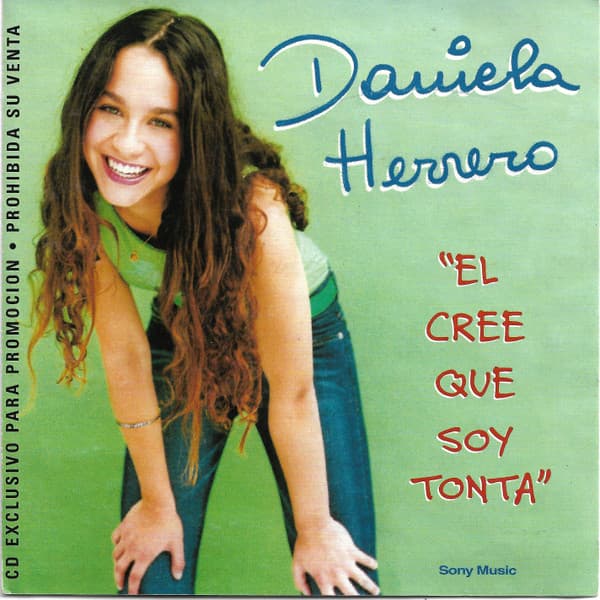 Daniela Herrero — El Cree Que Soy Tonta