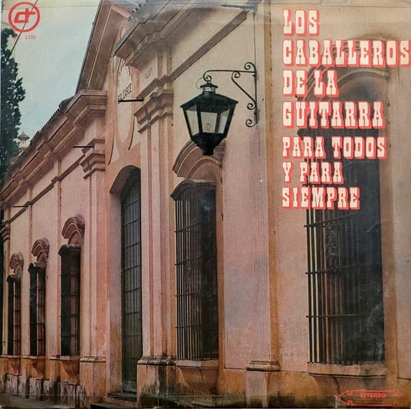 Los Caballeros De La Guitarra — Para Todos Y Para Siempre